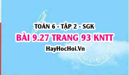 Bài 9.27 trang 93 Toán 6 Tập 2 Kết nối tri thức